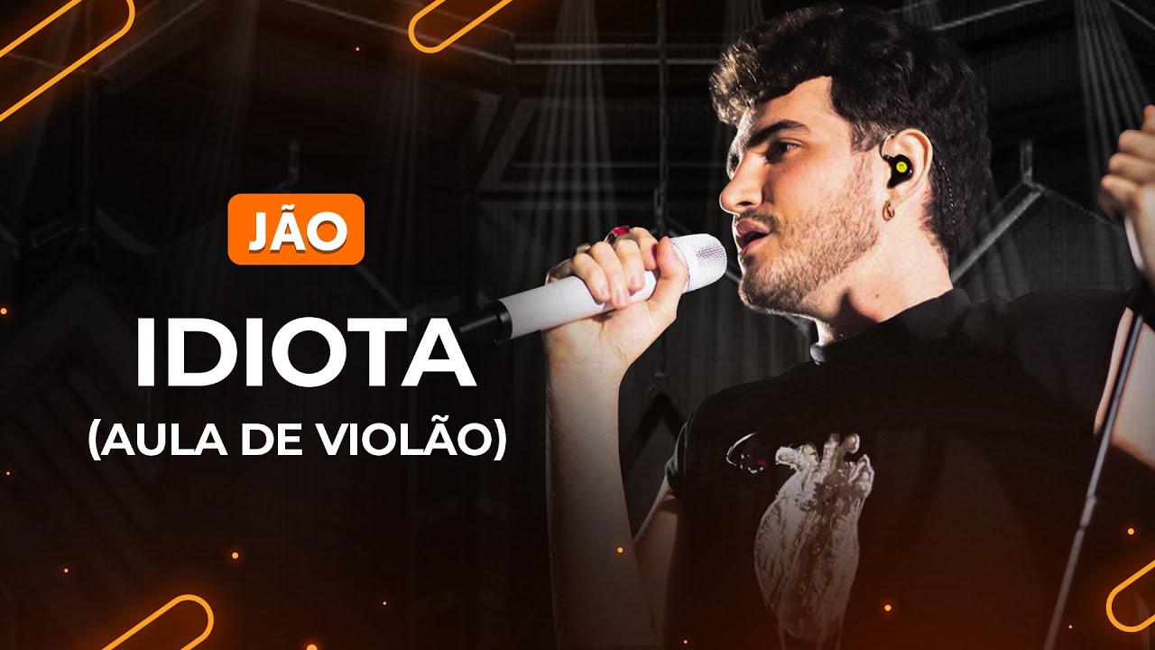 IDIOTA - Jão | Como tocar no violão