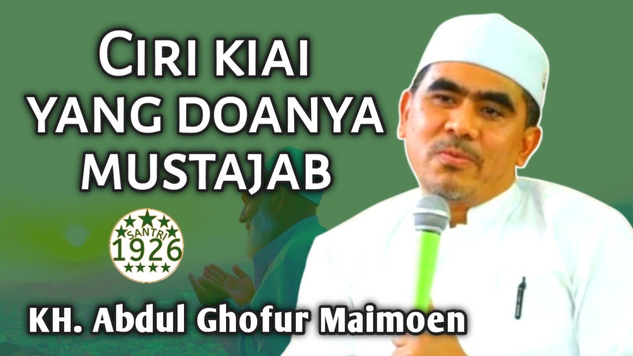 Ciri Kiai yang Doanya Mustajab | Gus Ghofur | KH. Abdul Ghofur Maimoen