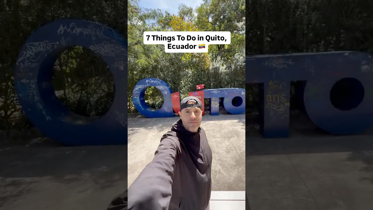 7 Things To Do In Quito, Ecuador 🇪🇨