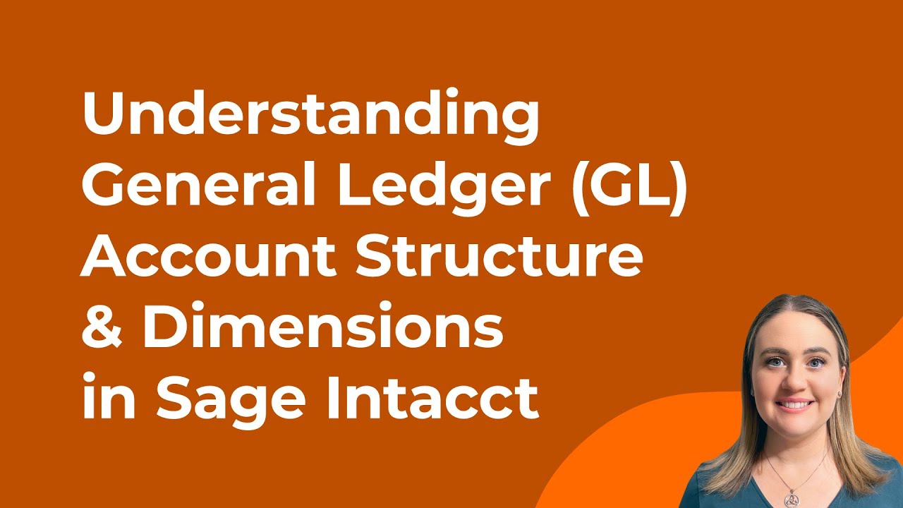 Understanding General Ledger (GL) Account Structure & Dimensions in Sage Intacct