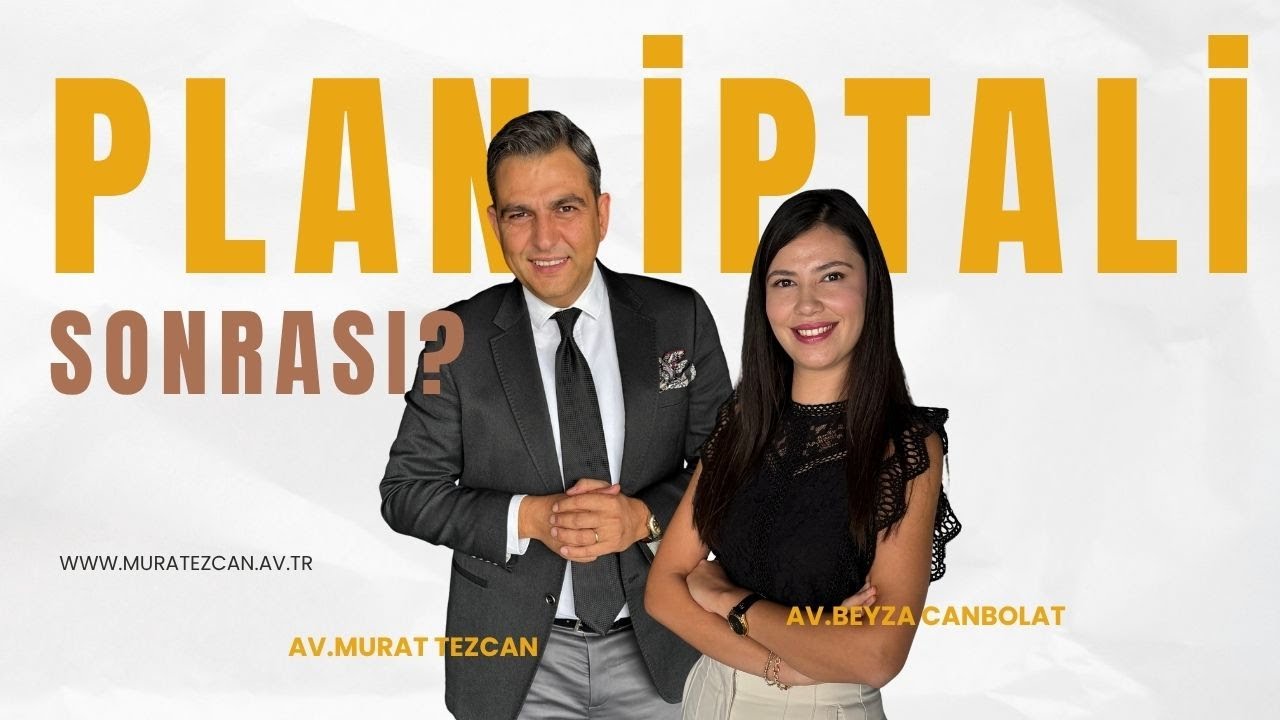 İmar Planı İptali – İnşaat Sahipleri ve Yatırımcılar İçin Büyük Risk!