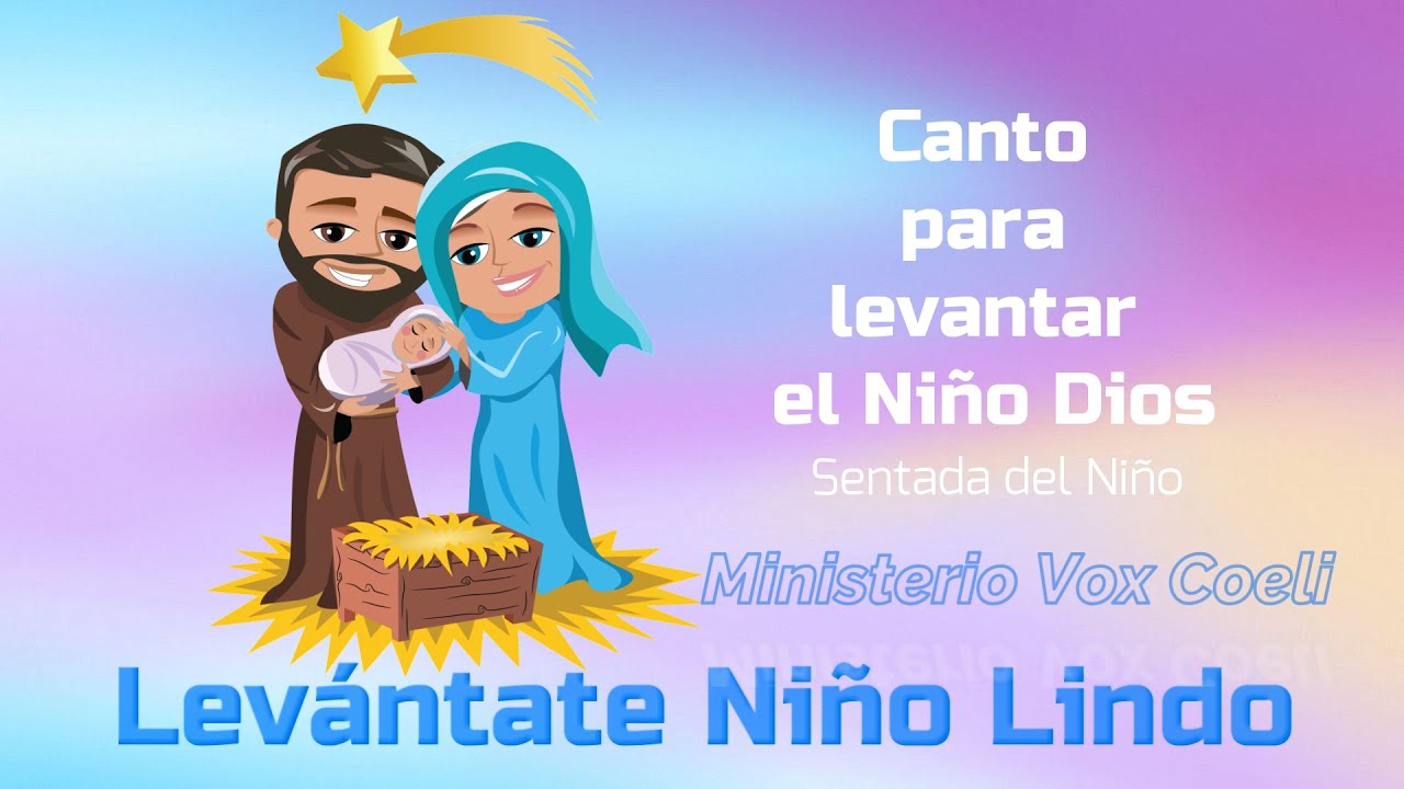 Levántate Niño Lindo. (Letra y Acordes) Canto para sentar al Niño Dios