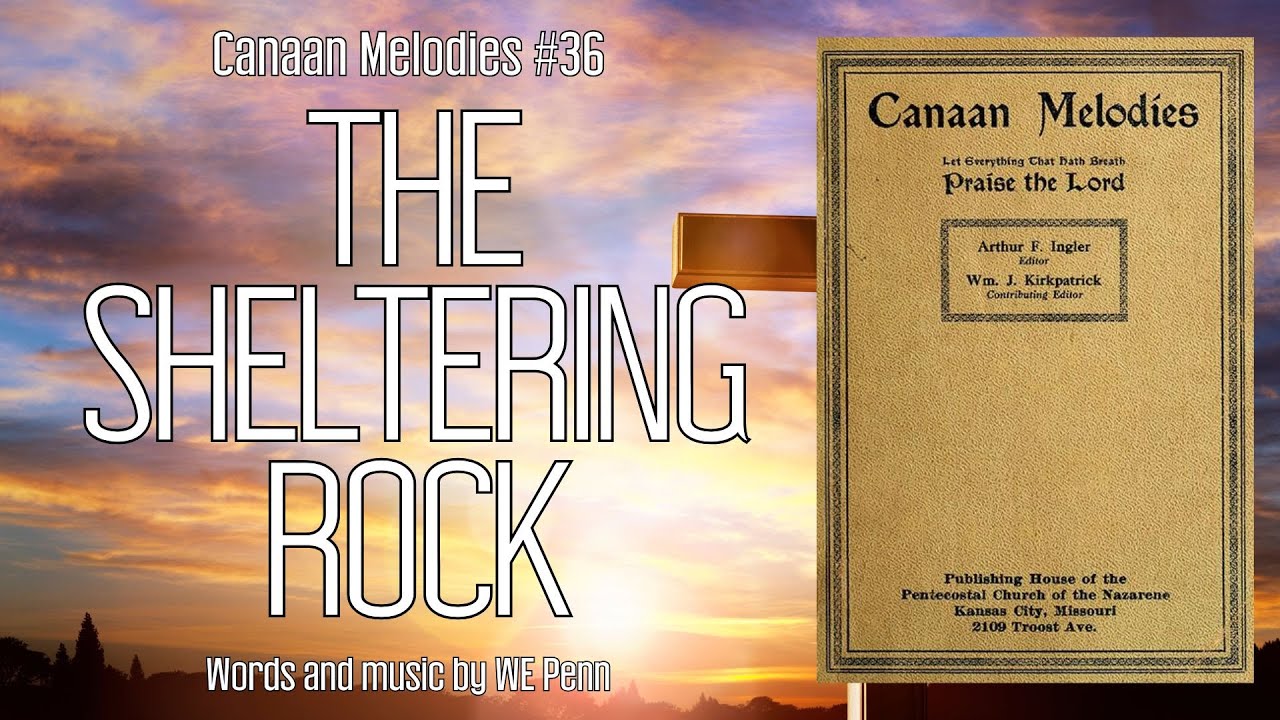 The Sheltering Rock | Why Will Ye Die? | Canaan Melodies 36