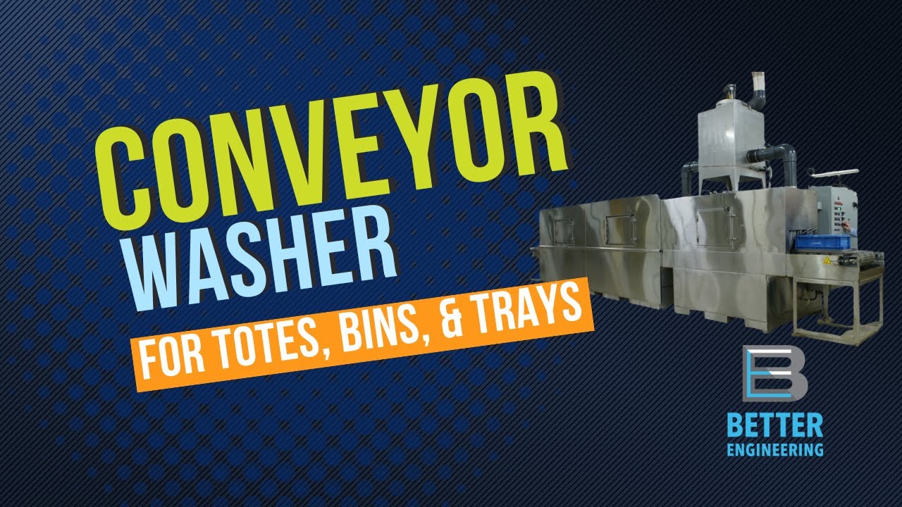 Conveyor Washer for Totes, Trays, Bins, Containers - Cyberjet C-24 Product Tour | Better Engineering