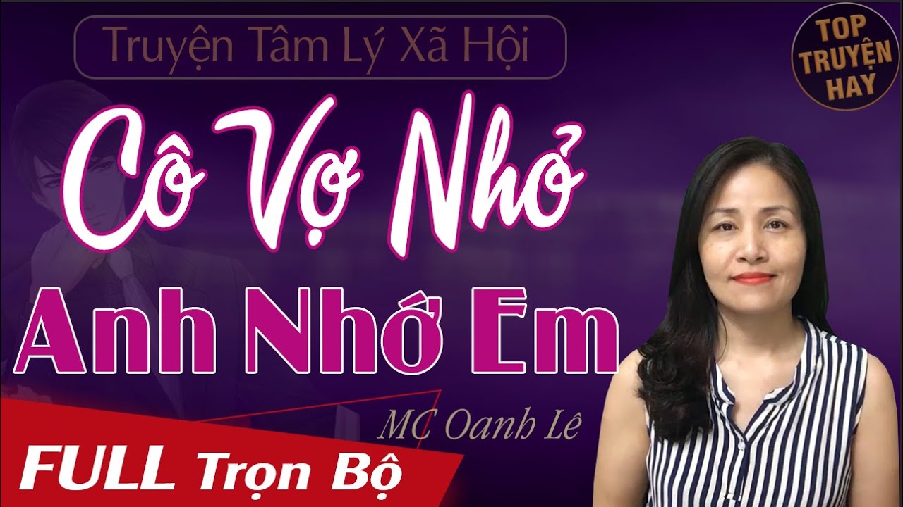 [Truyện Ngắn Hay] C&ocirc; Vợ Anh Nhớ Em | Truyện ng&ocirc;n t&igrave;nh hay trọn bộ về t&igrave;nh y&ecirc;u Oanh L&ecirc; diễn đọc