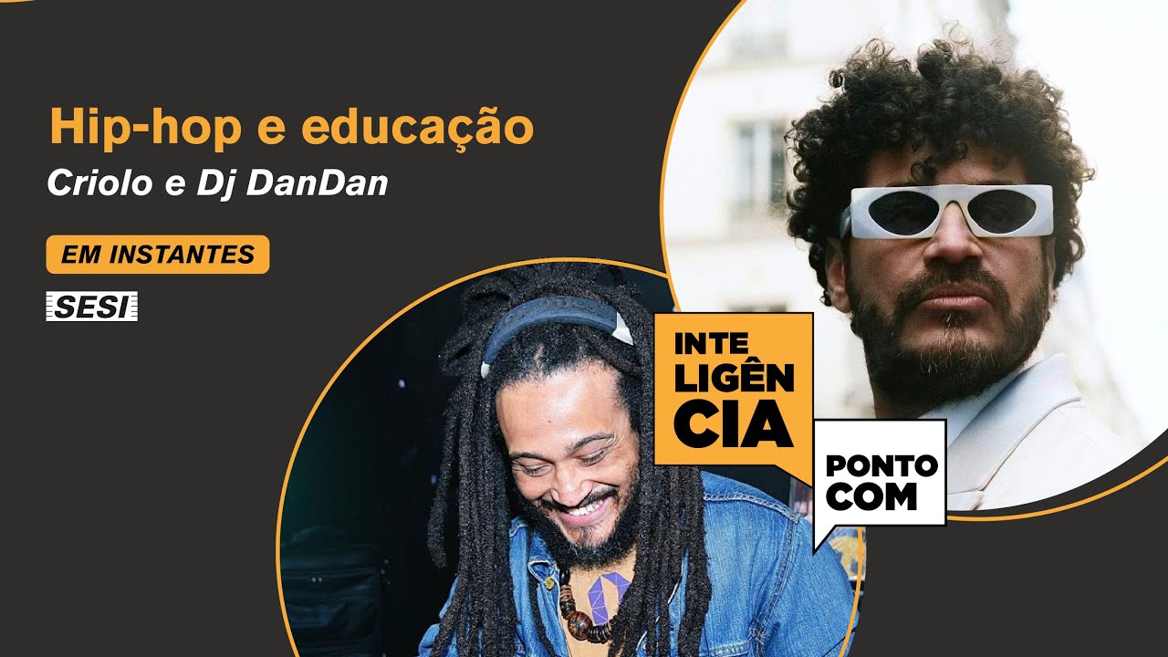 InteligênciaPontoCom : Hip Hop e Educação - Criolo & Dj DanDan