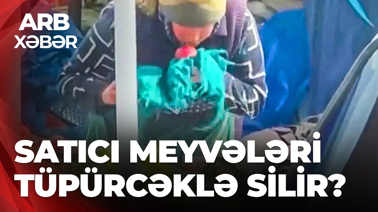 ARB XƏBƏR - Satıcı almanı tüpürcəklə sildi - Bazardan yayılan xoşəgəlməz görüntü