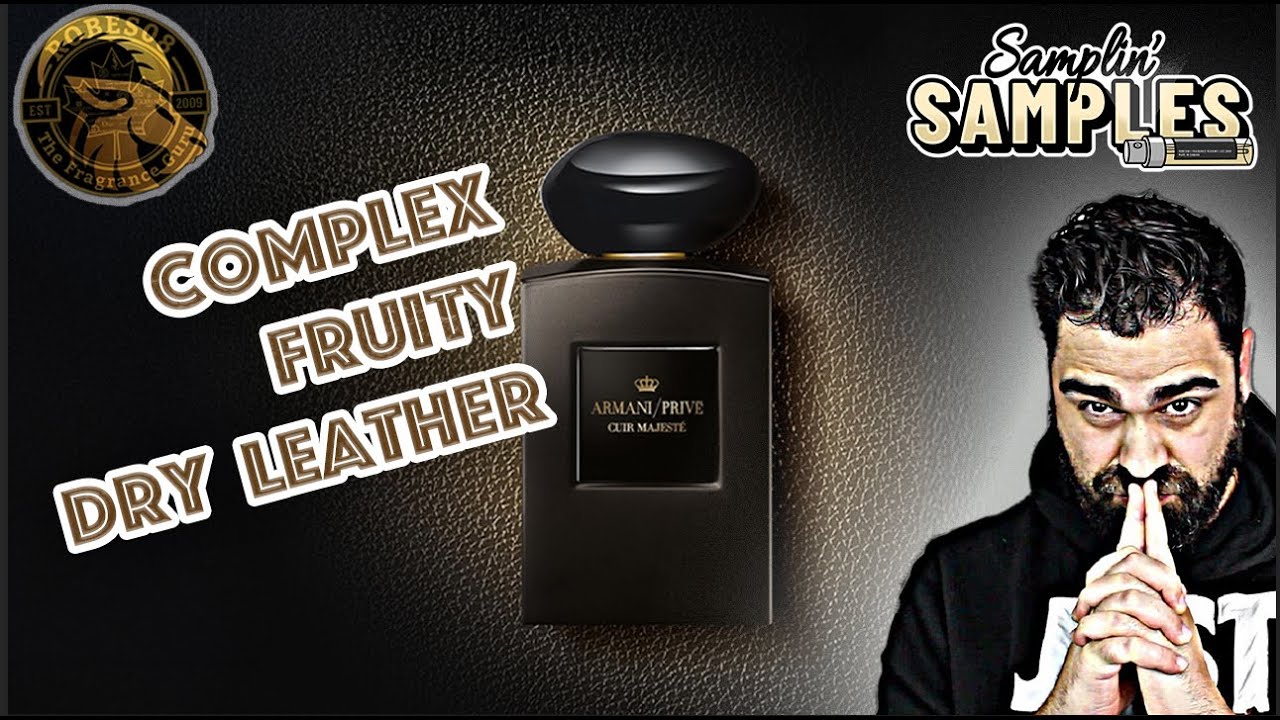 🐮 Cuir Majesté by Armani Privé | Samplin' Samples DRIED FRUITS / LEATHER / ROSE