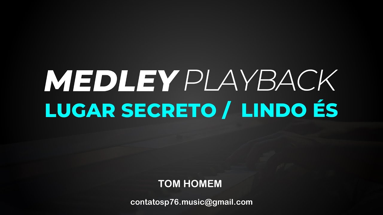 MEDLEY Lugar Secreto/Lindo És  -  PLAYBACK  (TOM HOMEM)