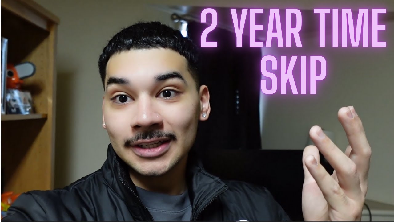 2 Year time skip
