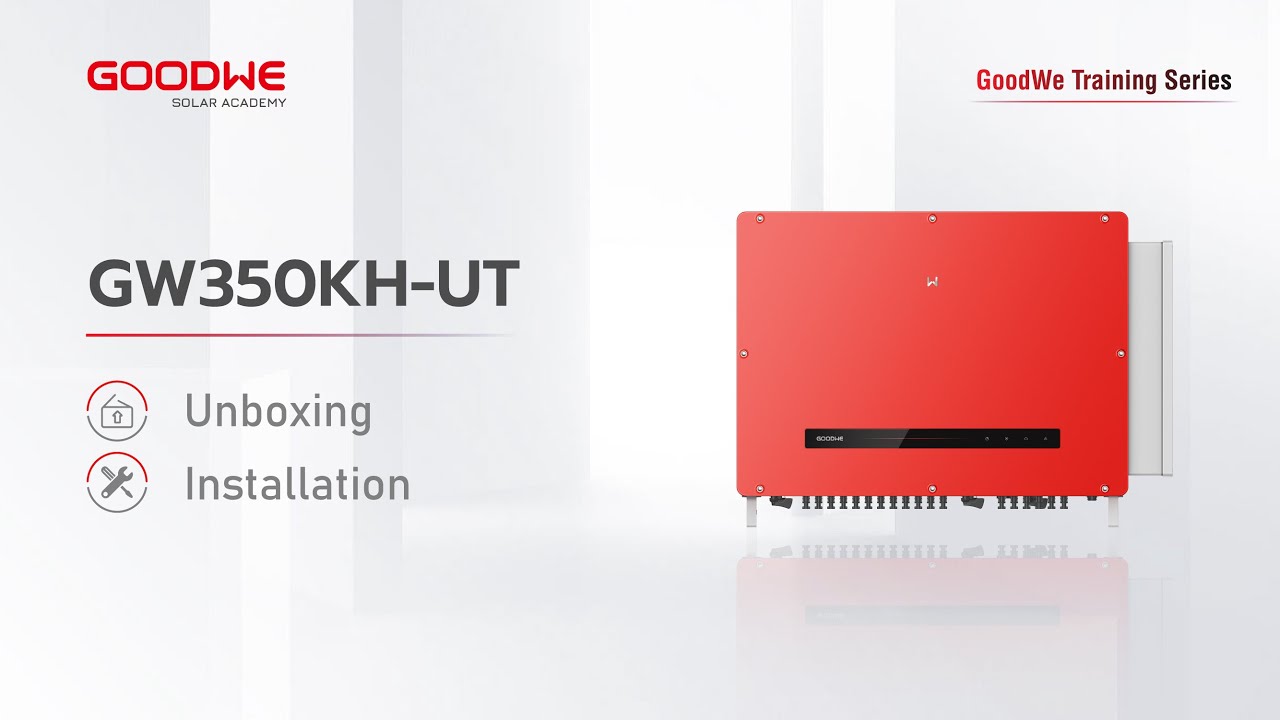 GoodWe Three-phase GW350KH-UT Inverter Unboxing and Installation