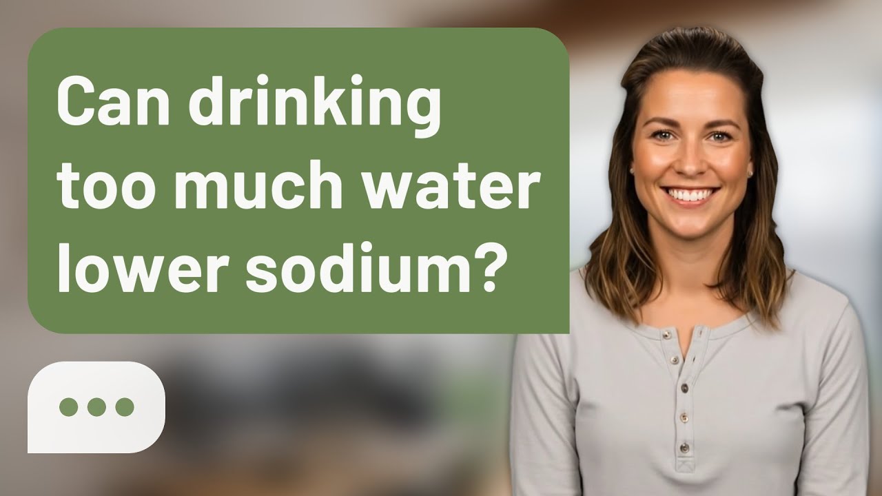 Can drinking too much water lower sodium? | Water & Sodium