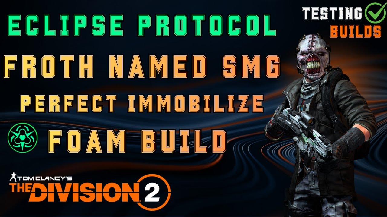 Eclipse Protocol Froth Named SMG Build with Memento & Firm Handshake - The Division 2