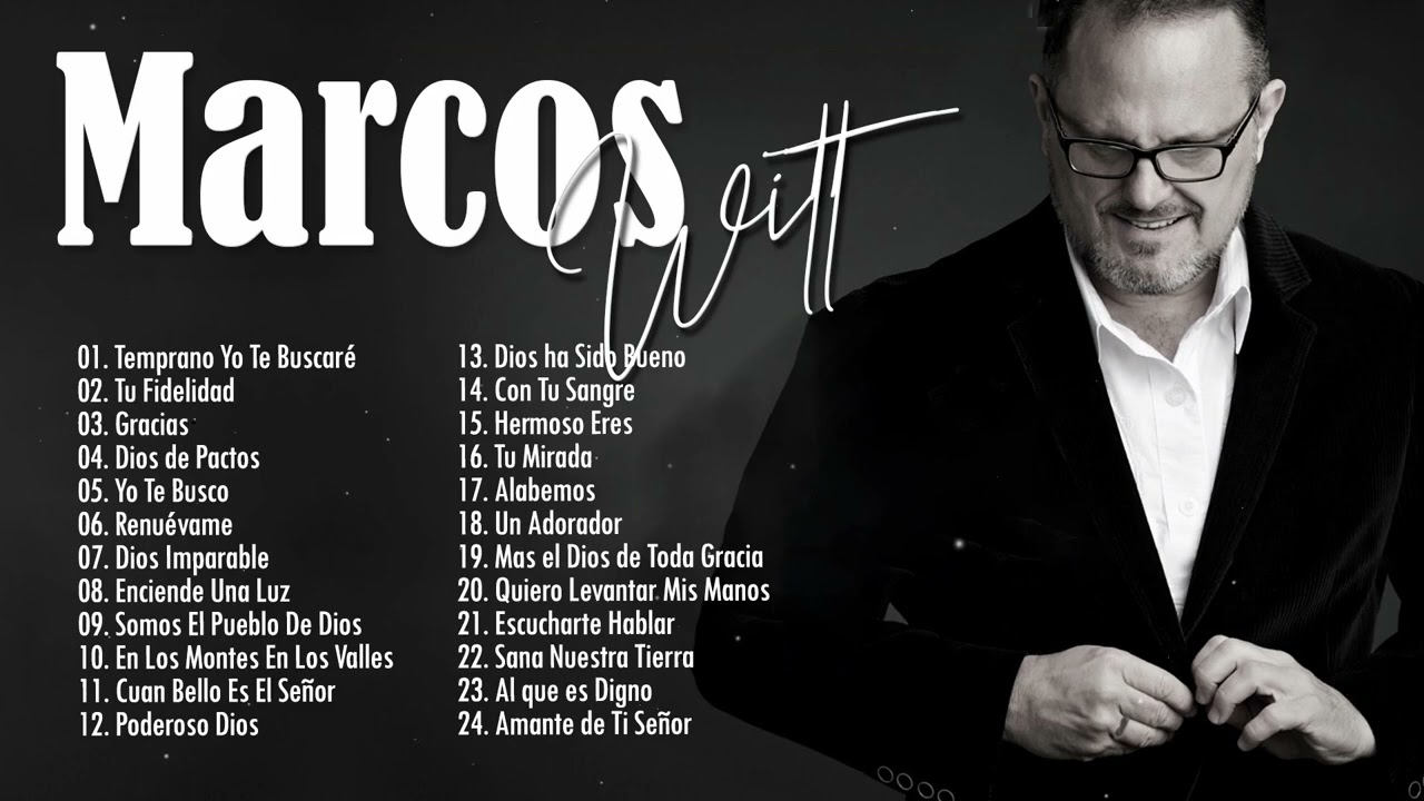2 HORAS CON LO MEJOR DE MARCOS WITT EN ADORACI&Oacute;N - MARCOS WITT SUS MEJORES &Eacute;XITOS