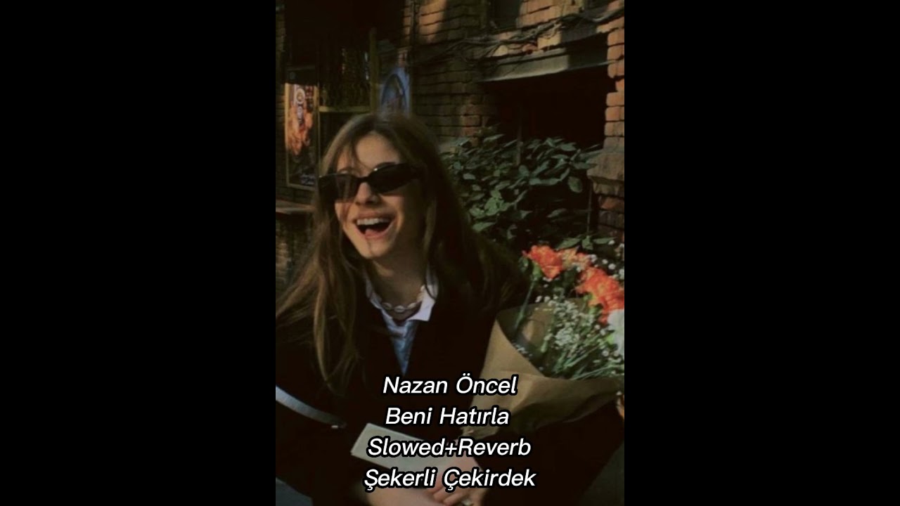 Nazan Öncel - Beni Hatırla Slowed- Reverb /