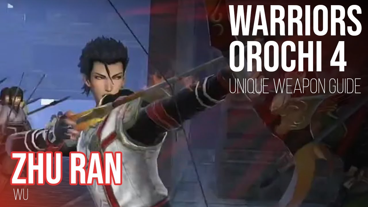 Warriors Orochi 4 Ultimate - Zhu Ran (Wu) Unique Weapon Guide『無双OROCHI3』