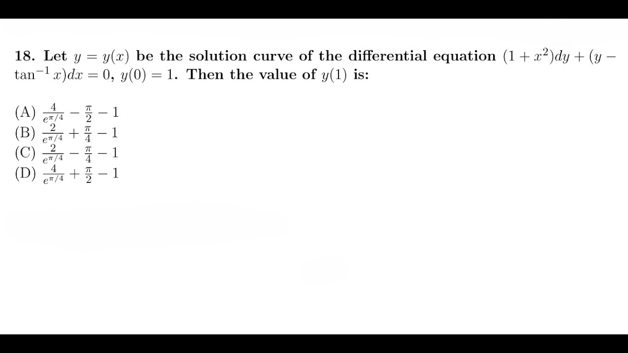 Let y = y(x) be the solution curve of the differential equation (1+x^2)dy+(y-tan^-1x)dx=0,y(0)=1|JEE