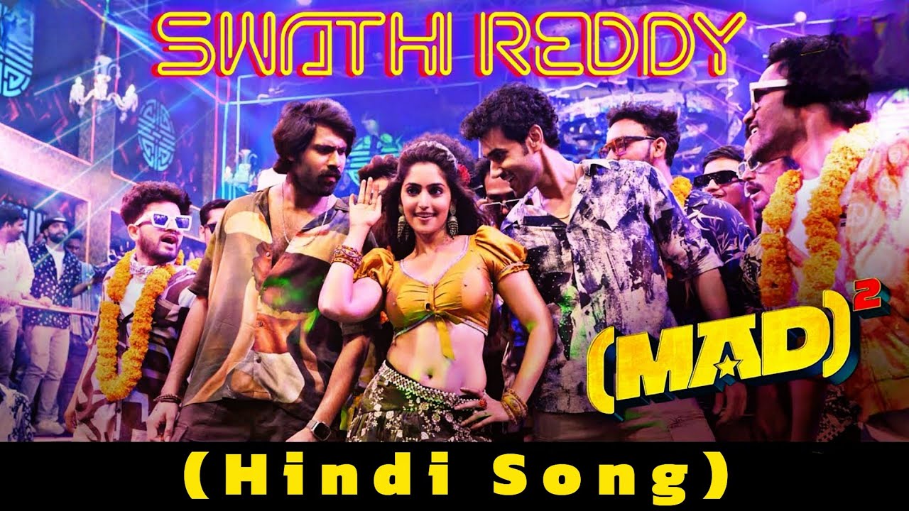 Swathi Reddy (Hindi) Song | Mad Square Movie | kalyan shankar | Reba Monica John | Bheems Ceciroleo