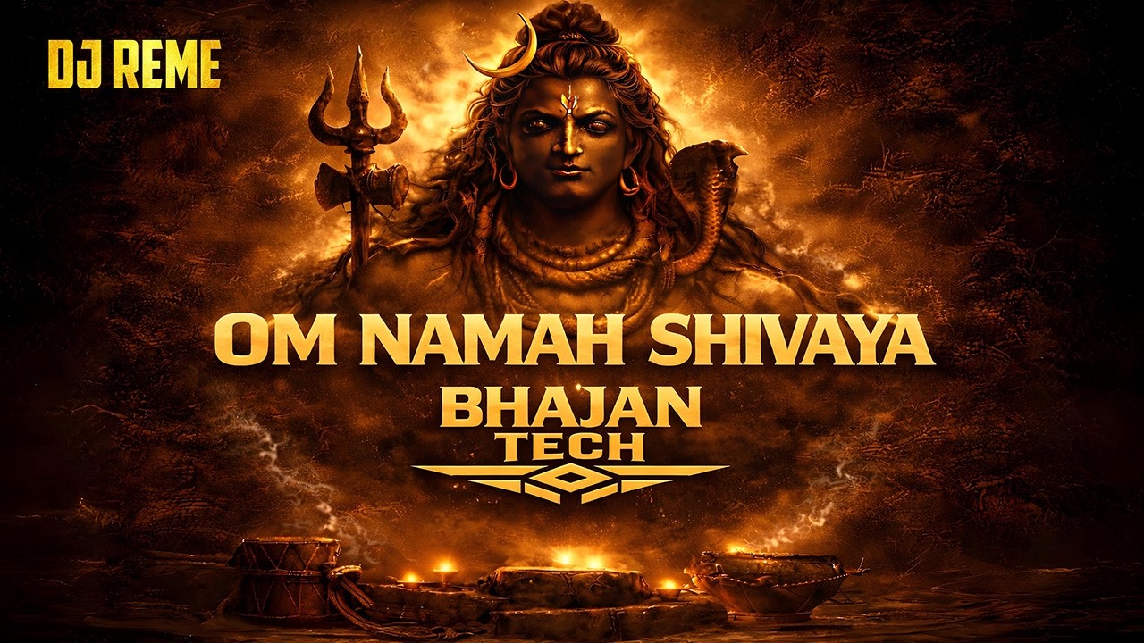 OM NAMAH SHIVAYA (Bhajan Tech)  | DJ Reme