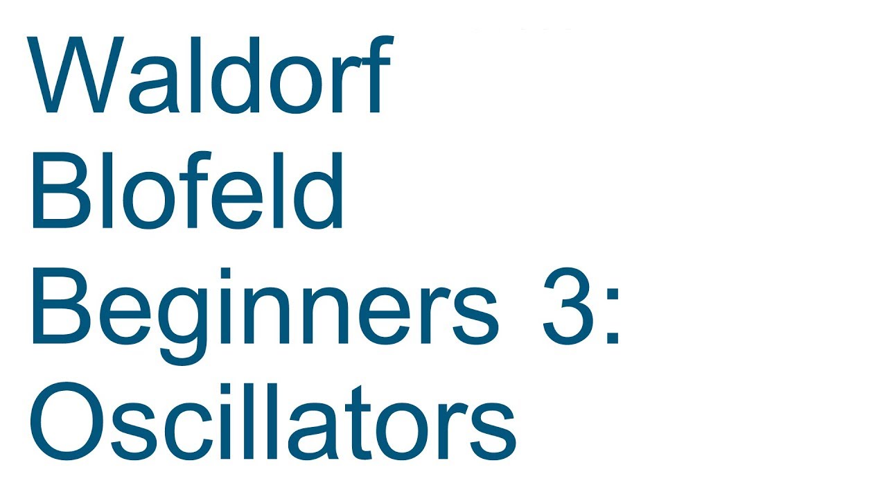 [tutorial] Blofeld Beginners 3: Oscillators