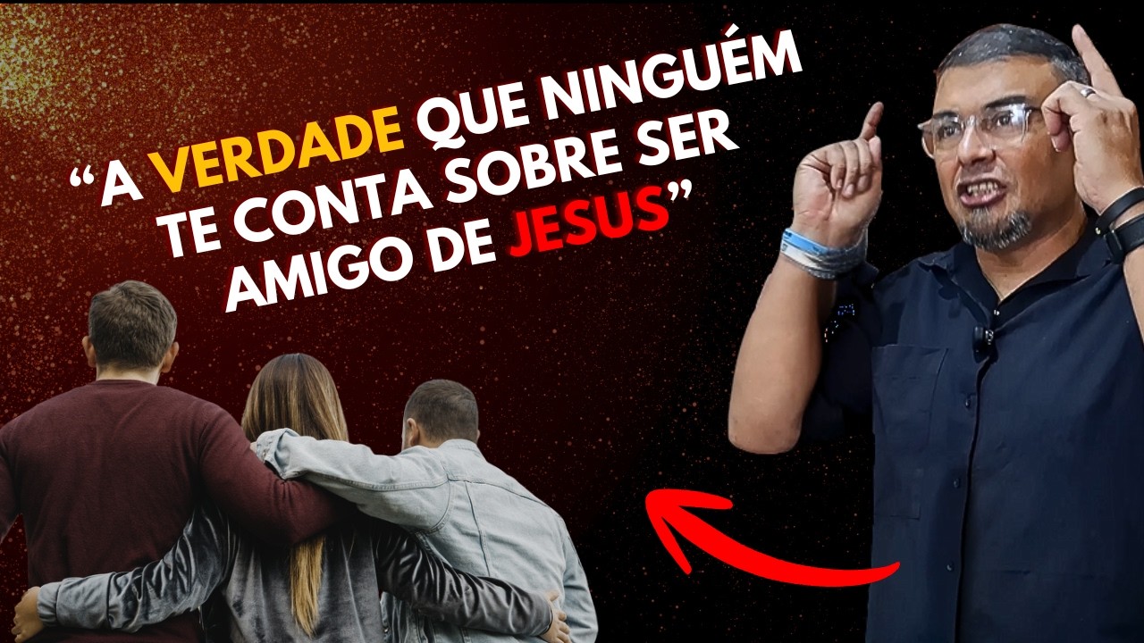 “A VERDADE QUE NINGUÉM TE CONTA SOBRE SER AMIGO DE JESUS” João 15