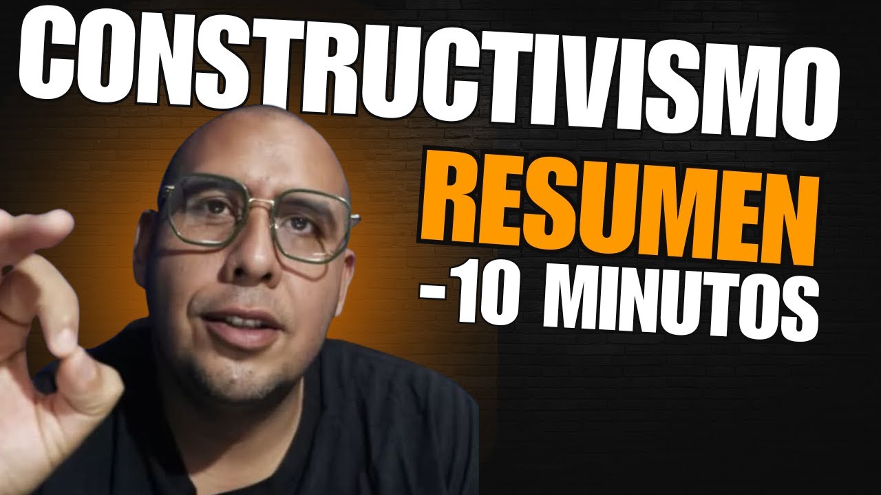 ¿Qué es el constructivismo en resumen?