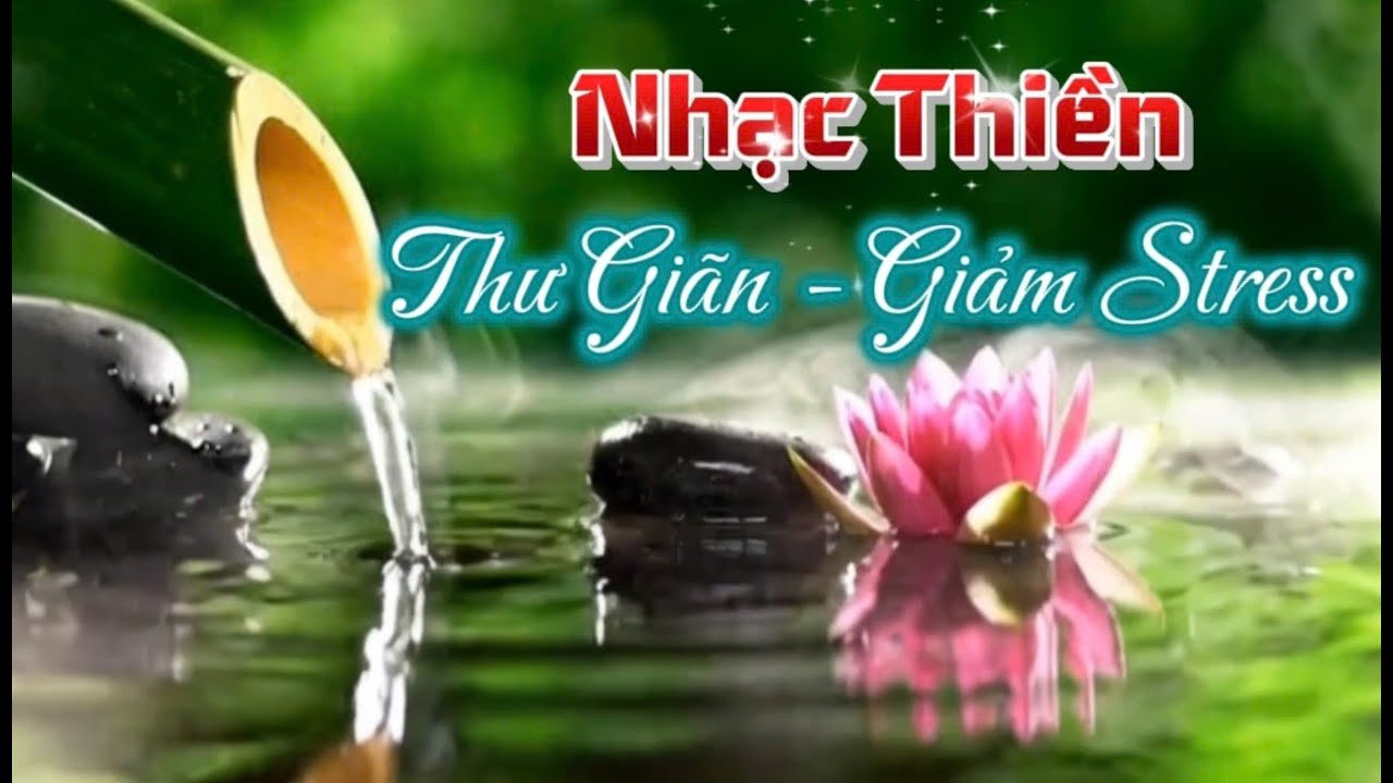 Nhạc Thiền Tĩnh Tâm An Định | Thư Giãn - Giảm Stress | Relaxing Zen Music