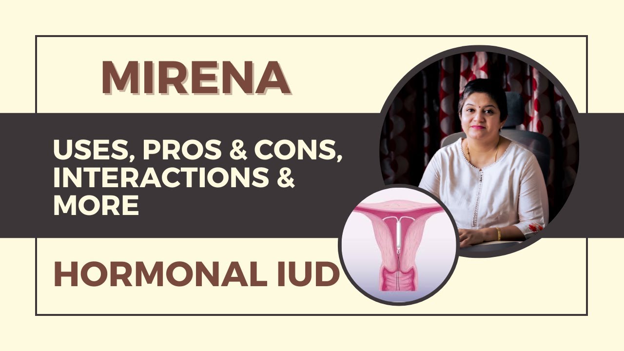 Mirena (Hormonal IUD) - Uses, Insertion, Side effects & more. #mirena #iud #hormonaliud