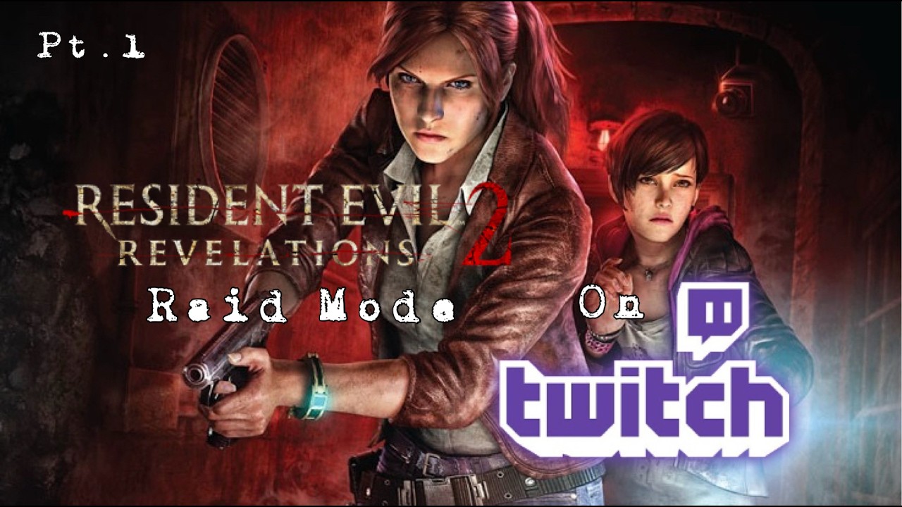 Resident Evil Revelations 2 Raid Mode Stream
