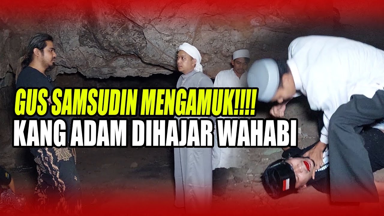 GUS SAMSUDIN NGAMUK!! KANG ADAM DIHAJAR WAHABI!!!