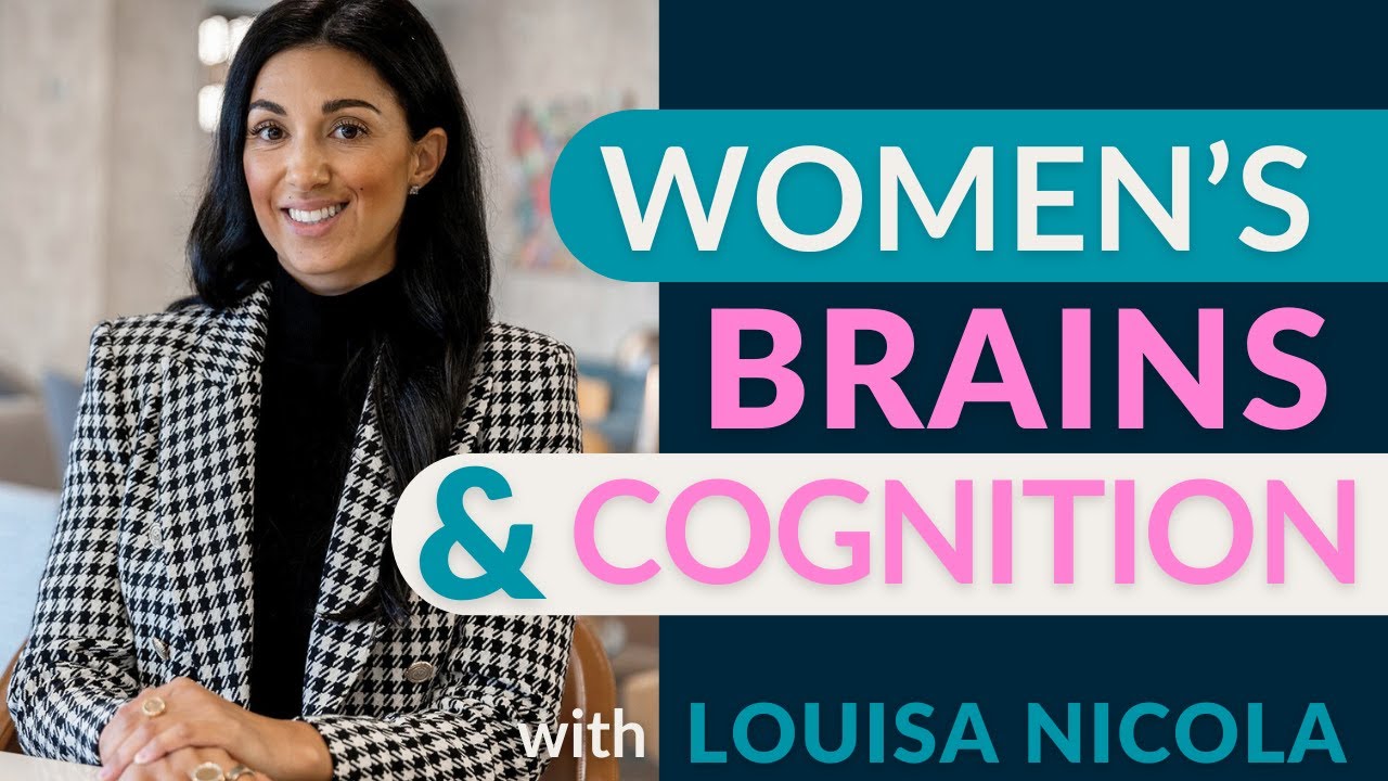 Women’s Brain Health, Cognitive Decline, Dementia & Alzheimer's with Louisa Nicola