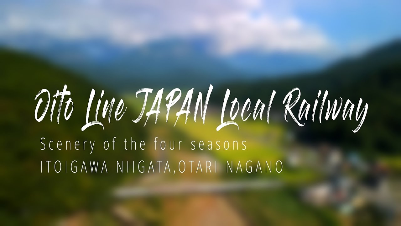 Oito Line, JAPAN Unexplored railway. Scenery of the four seasons. ITOIGAWA NIIGATA, OTARI NAGANO