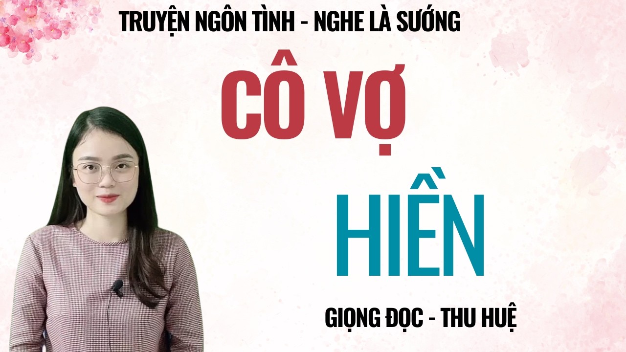 TRUYỆN TÂM SỰ ĐÊM MUỘN | CÔ VỢ HIỀN | CHUYỆN THẦM KÍN MC THU HUỆ KỂ