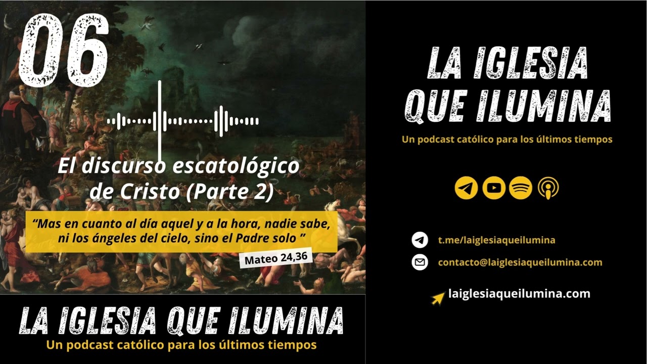 6. El discurso escatológico de Jesús (Parte 2) | La Iglesia Que Ilumina 🕊