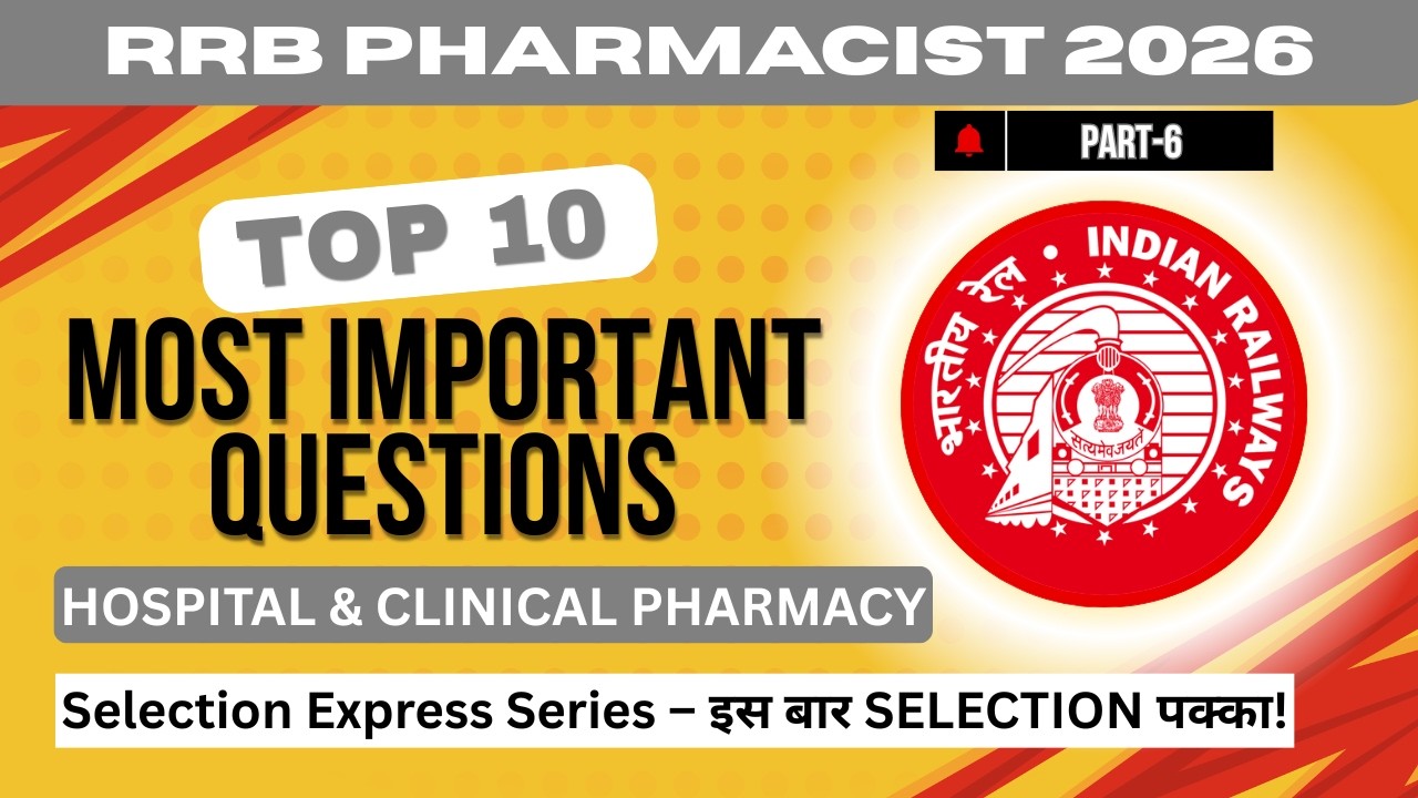 RRB Pharmacist 2026| TOP 10 Hospital & Clinical Pharmacy Questions | Part-6 | Selection Express #rrb