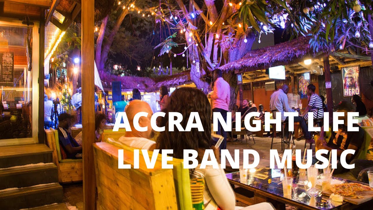 🇬🇭ACCRA NIGHT LIFE / GHANA LIVE BAND/ PLACES TO HAVE FUN IN ACCRA