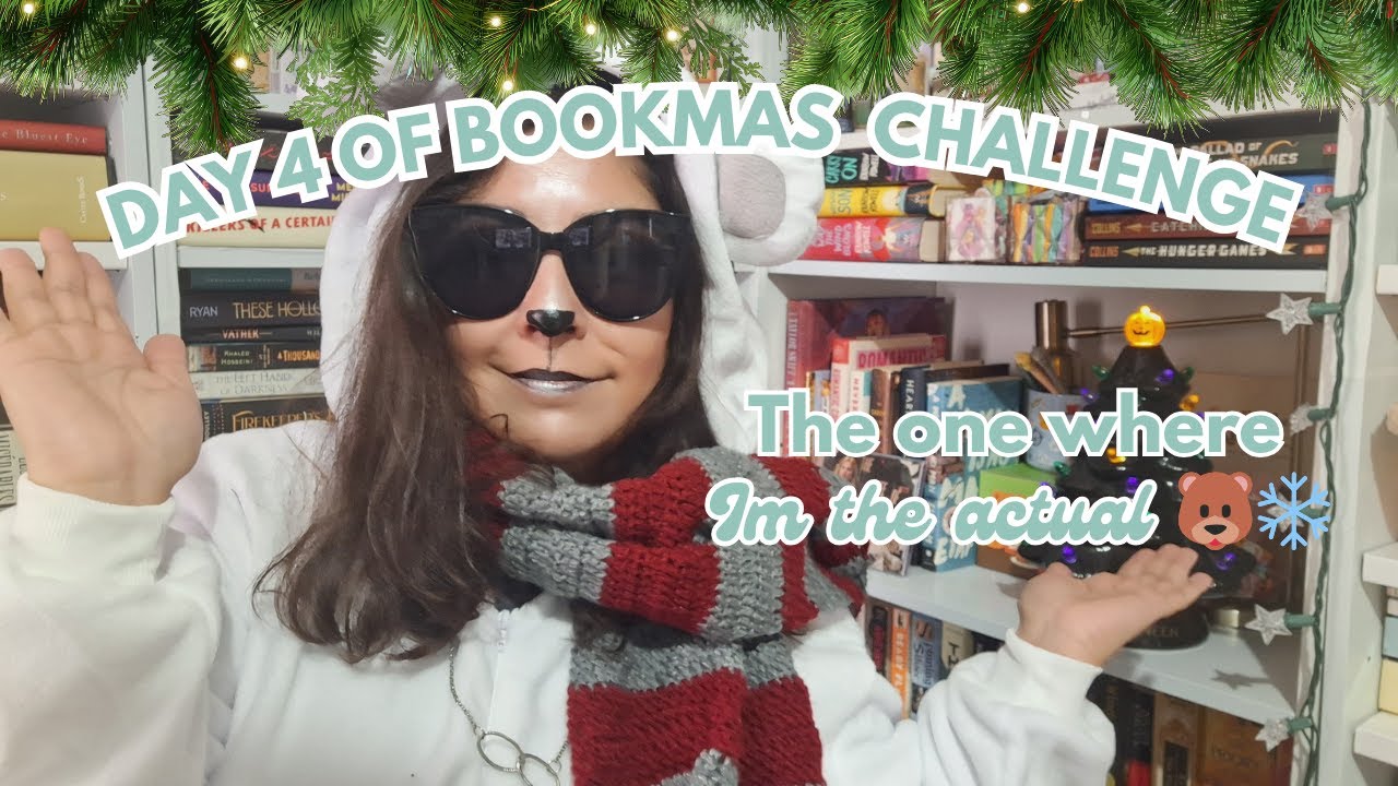 DAY 4 OF BOOKMAS CHALLENGE!