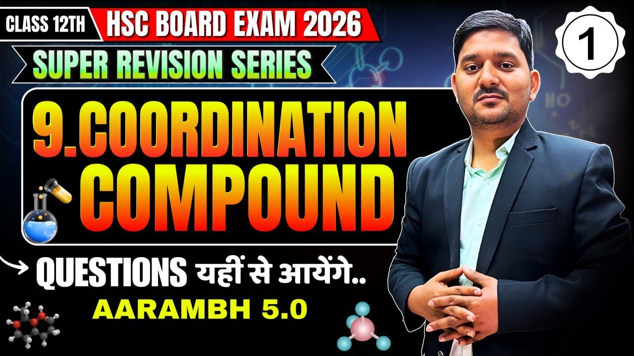 9 Coordination Compounds - L - 1 | FOR HSC BOARD | Chemistry | SUPER REVISION | BY SOVIND SIR 