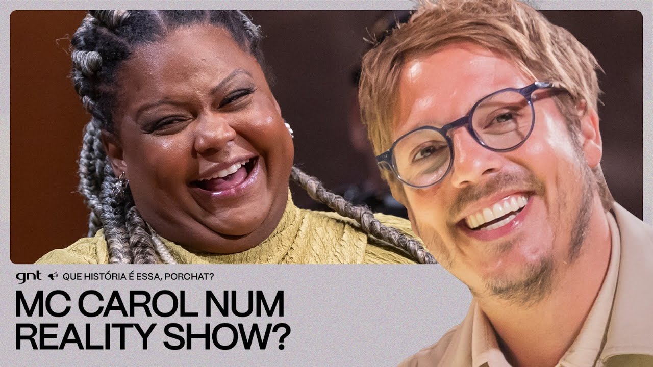 Mc Carol foi parar um REALITY SHOW sem querer! | Que História É Essa, Porchat? | GNT