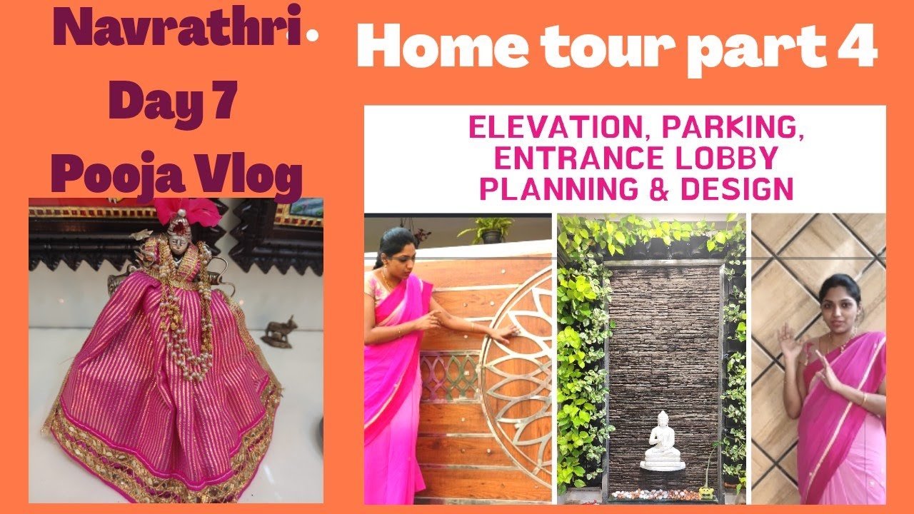 NAVRATHRI Day 7 vlog| Home Tour Part-4||Elevation, Parking & Entrance Lobby planning & design|SSK