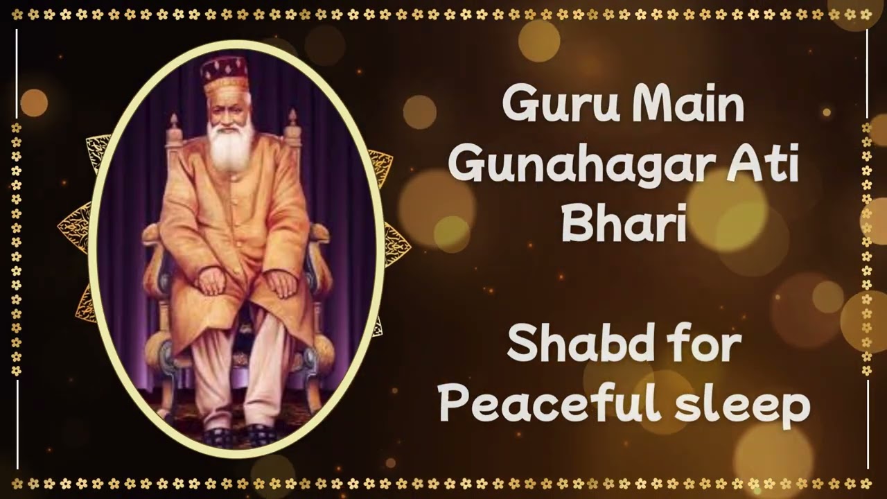 Guru Main Gunahagar Ati Bhari | Shabd for Peaceful Sleep | Radhasoami Soami Bagh Agra