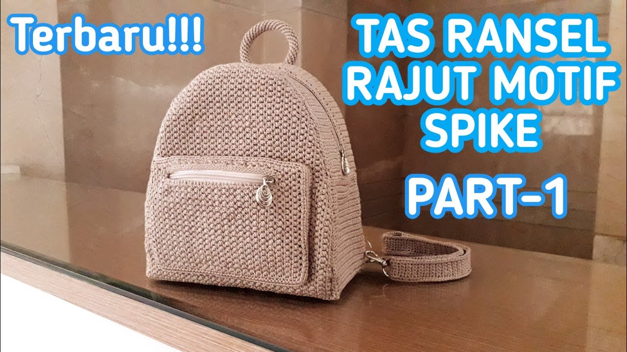 TAS RANSEL RAJUT MOTIF SPIKE TERBARU | PART 1