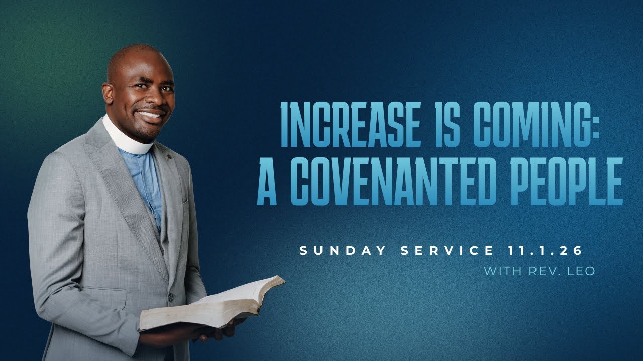 Increase is Coming: A COVENANTED PEOPLE | Sunday Service 11.1.26 | Rev. Leonard Kakungu