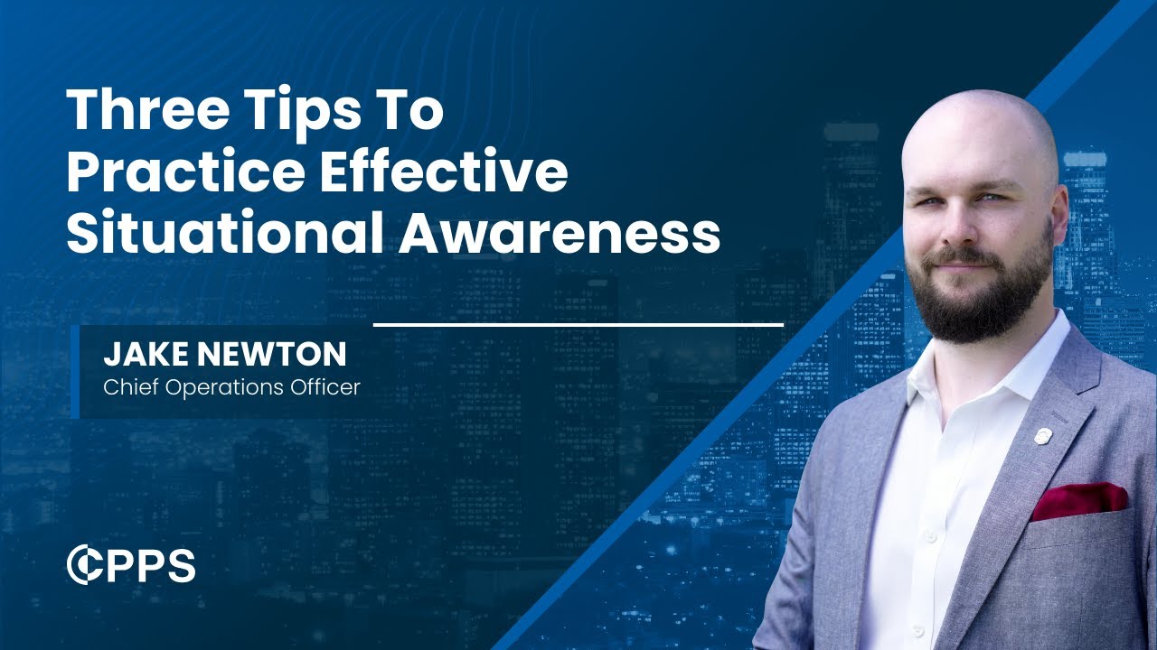 Three Tips To Practice Effective Situational Awareness - The Center for Personal Protection & Safety