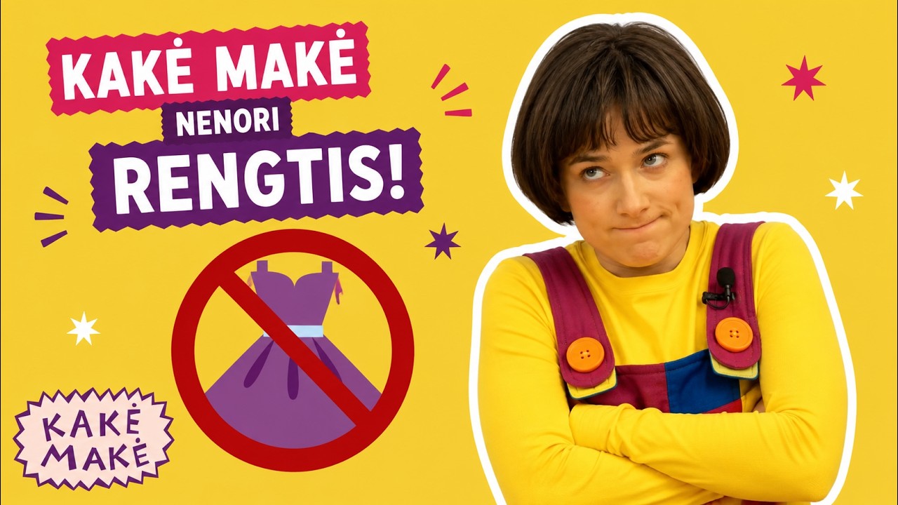 Kakė Makė nenori rengtis. Ką pasakė Kakė Makė?