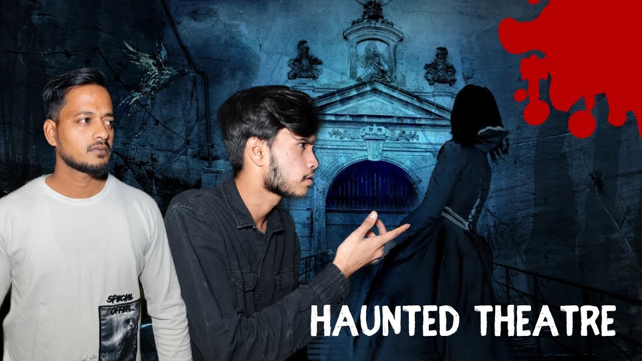 HAUNTED THEATRE {paranormal investigation real facts} in Hindi 