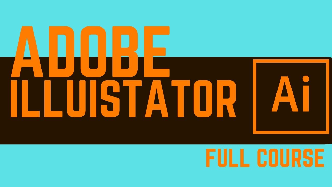 Adobe illustrator Full Course