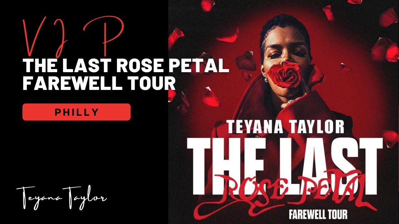 The Last Rose Petal- Teyana Taylor Farewell Tour PHILLY 2021