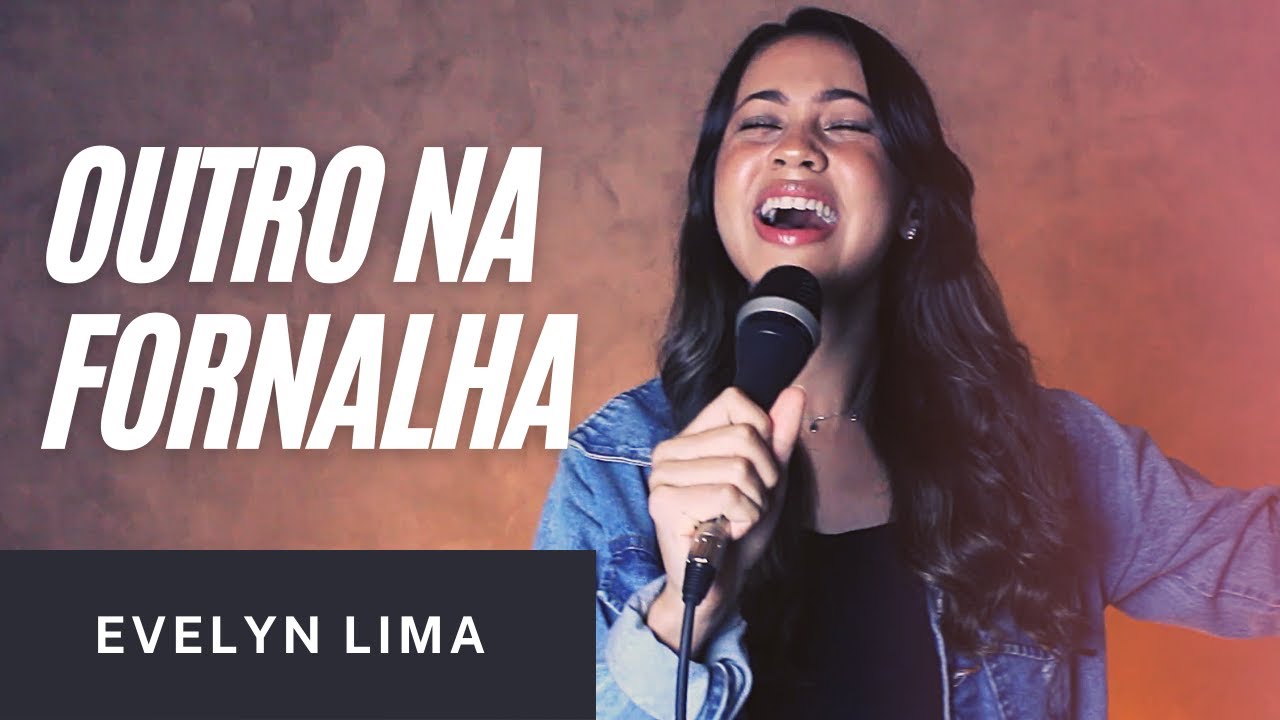 OUTRO NA FORNALHA // EVELYN LIMA ( COVER )