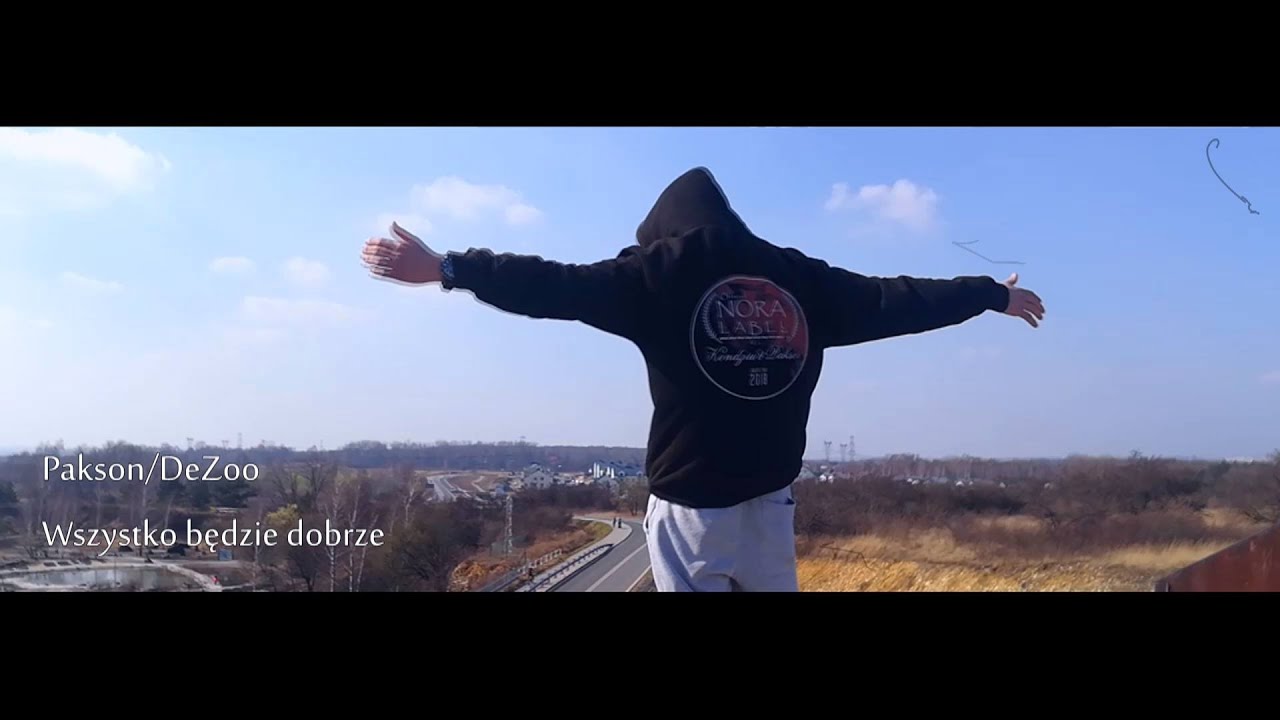 PAKSON/DEZOO - WSZYSTKO BĘDZIE DOBRZE (CZYSTA ZAJAWA) OFFICIAL VIDEO